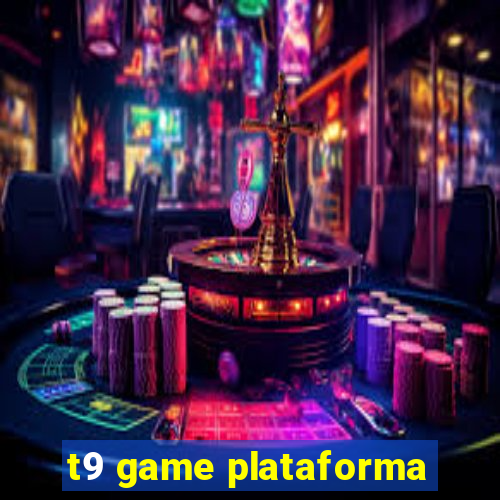 t9 game plataforma